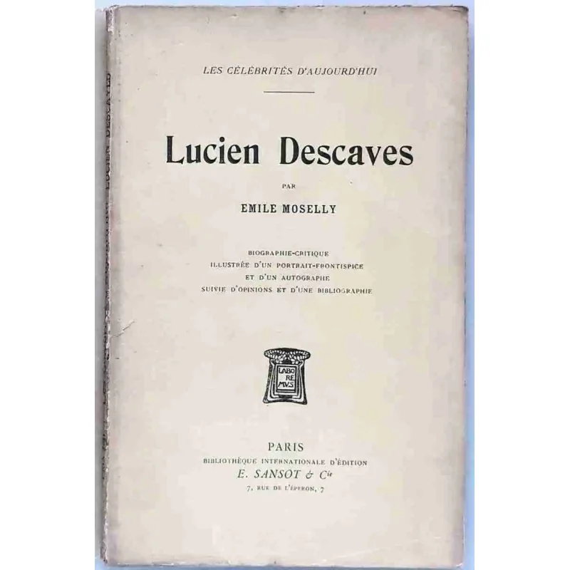 Lucien Descaves, par Émile Moselly, Sansot   1909 ?