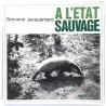 A l’état sauvage, par Simonne Jacquemard, Robert Laffont  1967
