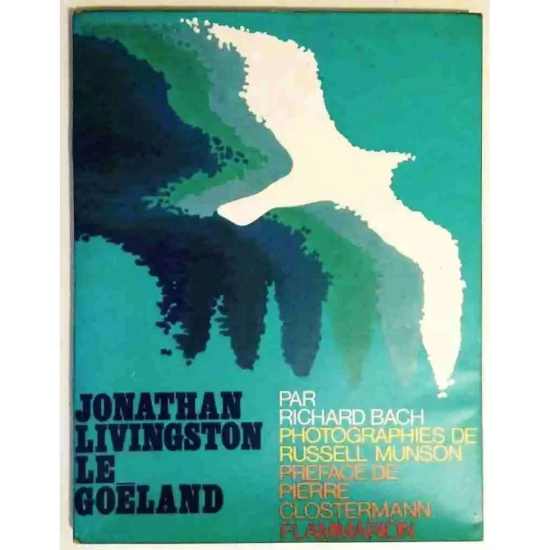 Jonathan Livingston le goéland, par Richard Bach, Flammarion  1973