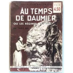 Au temps de Daumier ou les régimes à l’essai, par Carlo Rim, Arthaud éditeur. 1935