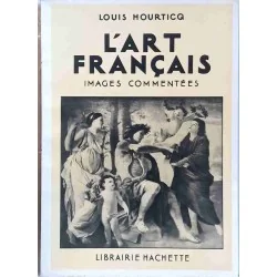 L’Art français images commentées, par Louis Hourticq, Librairie Hachette  1937