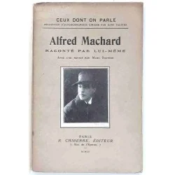 Alfred Machard raconté par lui-même, par Marc Saunier, Éditions Sansot  1921