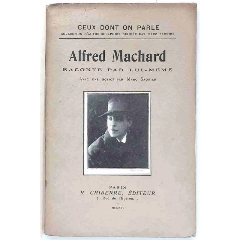 Alfred Machard raconté par lui-même, par Marc Saunier, Éditions Sansot  1921