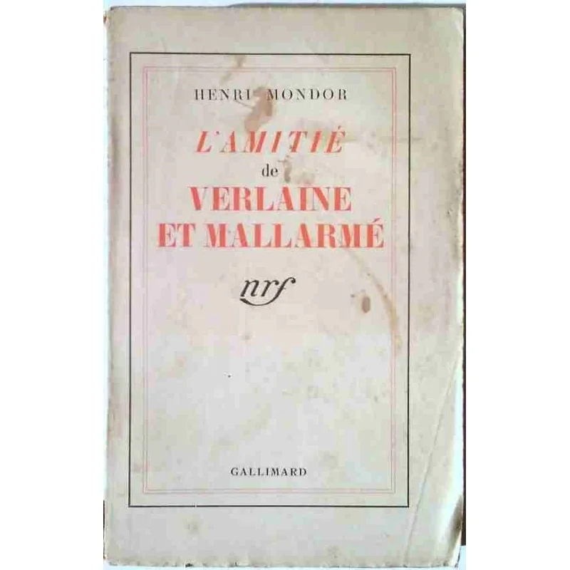 Henri Mondor, L’Amitié de Verlaine et Mallarmé, NRF 6e édition