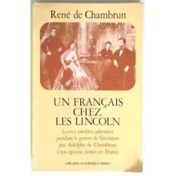 Un Français chez les Lincoln, par René de Chambrun,  Librairie Académique Perrin. 1976