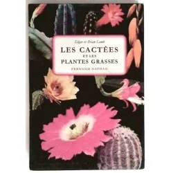 Les Cactées et les plantes grasses, par Edgar et Brian Lamb, Fernand Nathan.  1970 ?