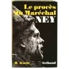 Le Procès du Maréchal Ney , par H. Kurtz, Arthaud. 1964