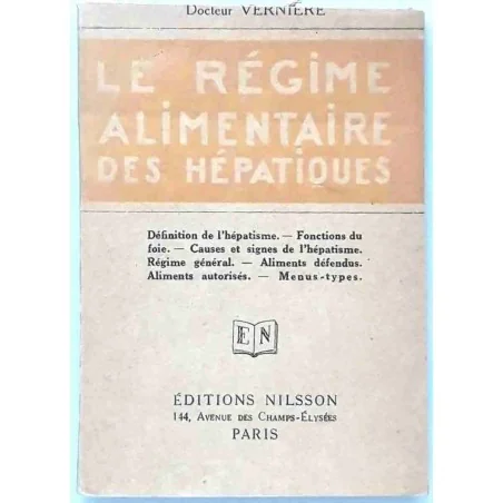 Le Régime alimentaire des hépatiques, par le docteur Vernière, Éditions Nilsson 1929 ?