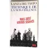 Technique de la non-violence, par Lanza del Vasto,  Denoël-Gonthier N°87 1971