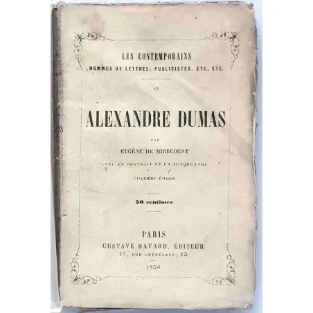 Alexandre Dumas, par Eugène de Mirecourt, Havard éditeur 1856
