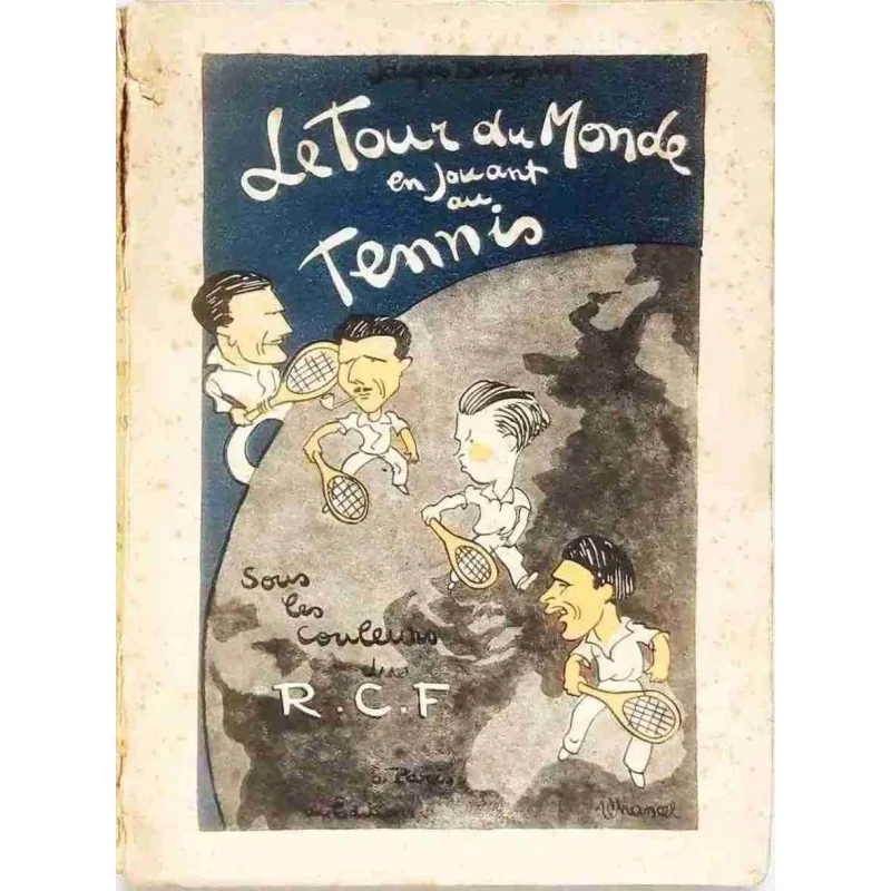 Le Tour du monde en jouant au tennis, par Jacques Brugnon, Éditions du Luxembourg . 1928