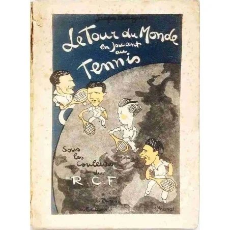 Le Tour du monde en jouant au tennis, par Jacques Brugnon, Éditions du Luxembourg . 1928