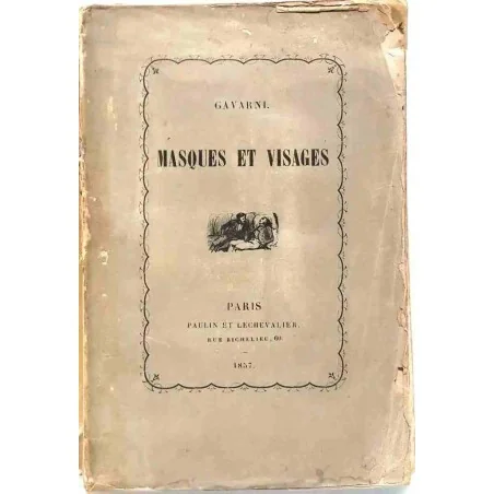Masques et visages, par Gavarni, Paulin et Lechevalier. 1857