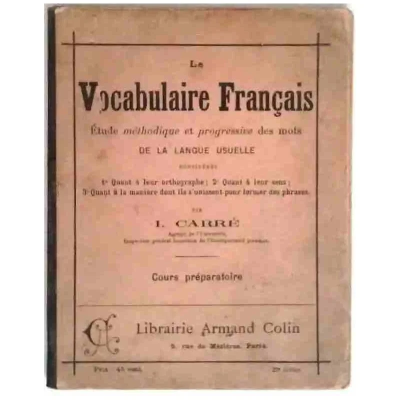 Le Vocabulaire français, par I. Carré, Librairie Armand Colin. 1908