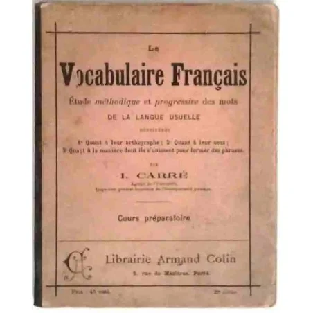 Le Vocabulaire français, par I. Carré, Librairie Armand Colin. 1908