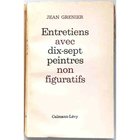 Entretiens avec 17 peintres non figuratifs, par Jean Grenier, Calmann-Lévy 1963