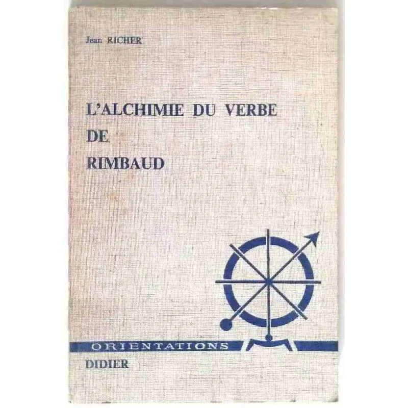 L’Alchimie du verbe de Rimbaud, par Jean Richer, Didier 1972