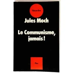 Le Communisme jamais, par Jules Moch, Plon 1978