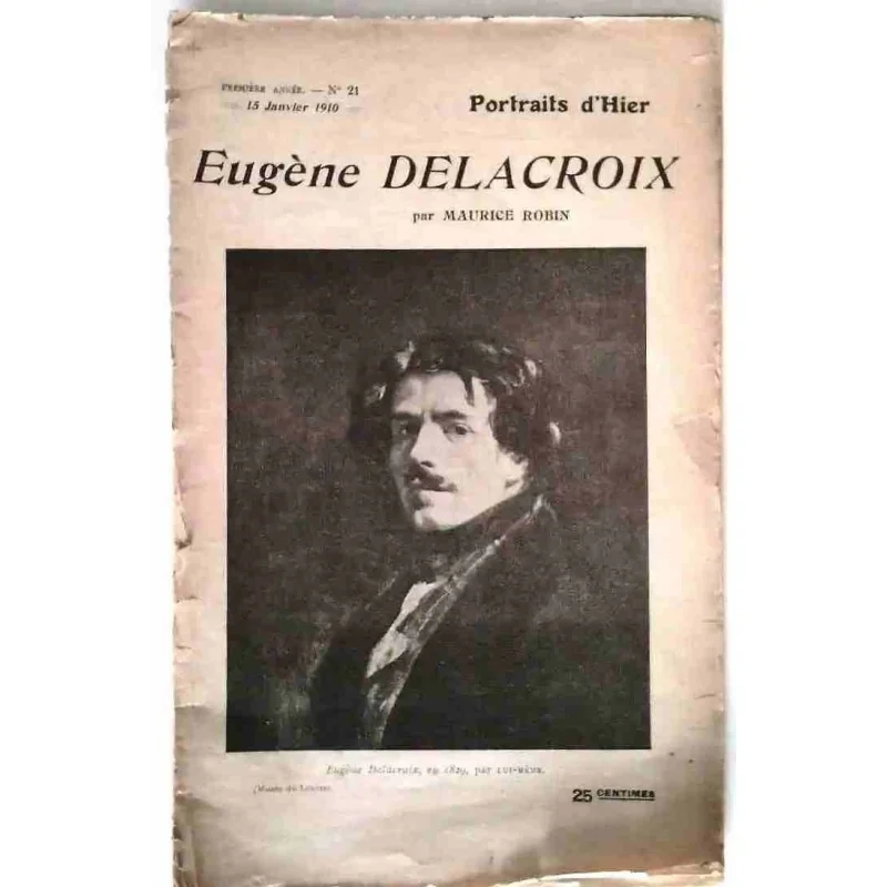 Eugène Delacroix, par Maurice Robin, Portraits d’hier n°21 janvier 1910