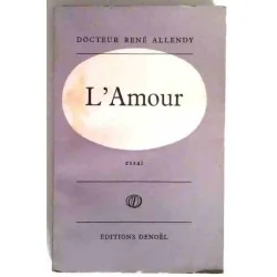 L’Amour, par le docteur René Allendy, Éditions Denoël. 1942