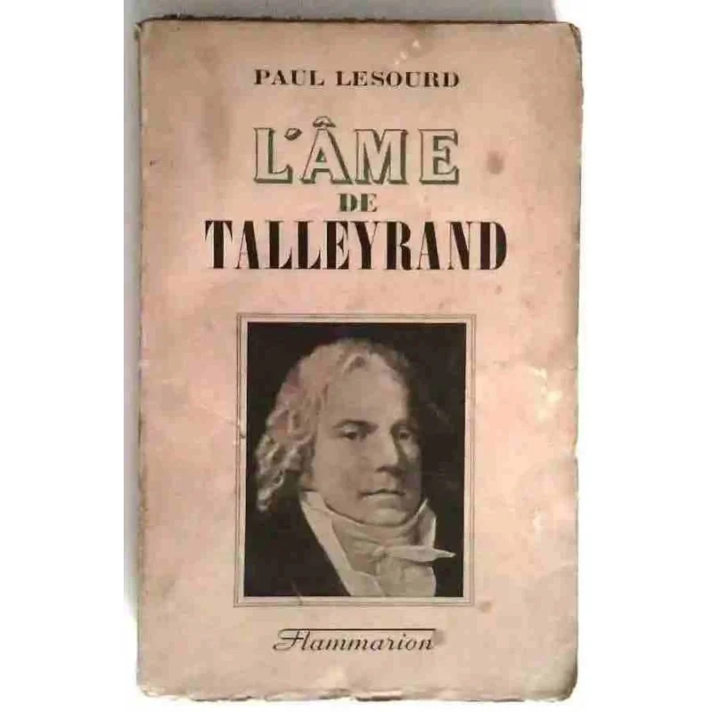 L’Âme de Talleyrand, par Paul Lesoourd, Flammarion 1942
