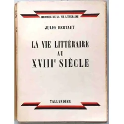 La Vie littéraire au XVIIIe siècle, par Jules Bertaut, Tallandier 1954