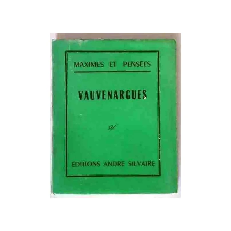 Vauvenargues 1715-1747 Maximes et pensées, Éditions André Silvaire 1961