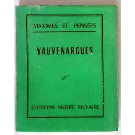 Vauvenargues 1715-1747 Maximes et pensées, Éditions André Silvaire 1961