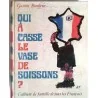 Qui a cassé le vase de Soissons ?, par Gaston Bonheur, Robert Laffont. 1963
