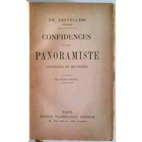 Confidences d’un panoramiste, par Charles Castellani, Flammarion éditeur 1900 ?