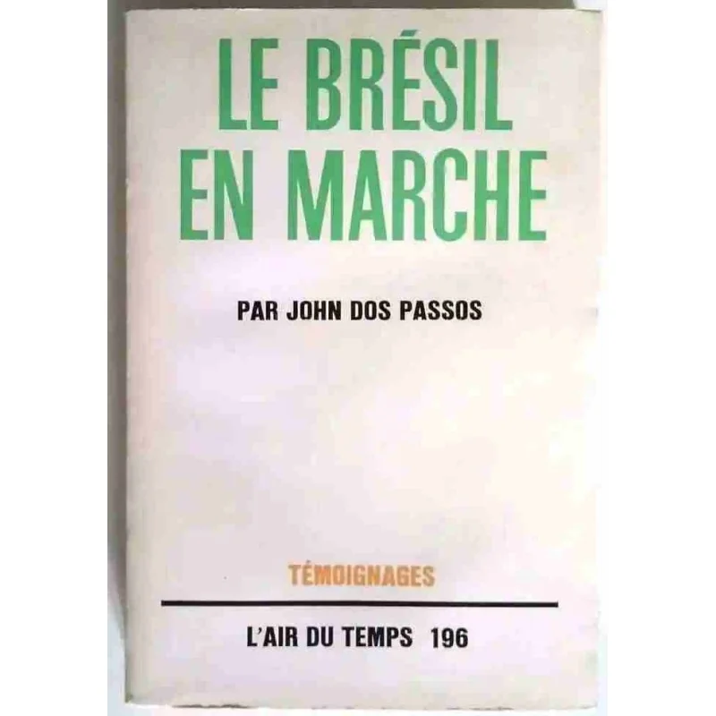 Le Brésil en marche, par John Dos Passos, Gallimard. 1964
