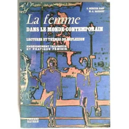 La Femme dans le monde contemporain, par Mercier Nast et  Baudouy, Nathan. 1971
