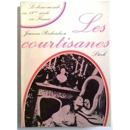 Les Courtisanes, par Joanna Richardson, Stock. 1967