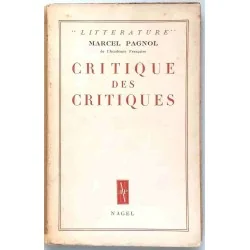 Critique des critiques, par Marcel Pagnol, Éditions Nagel 1949