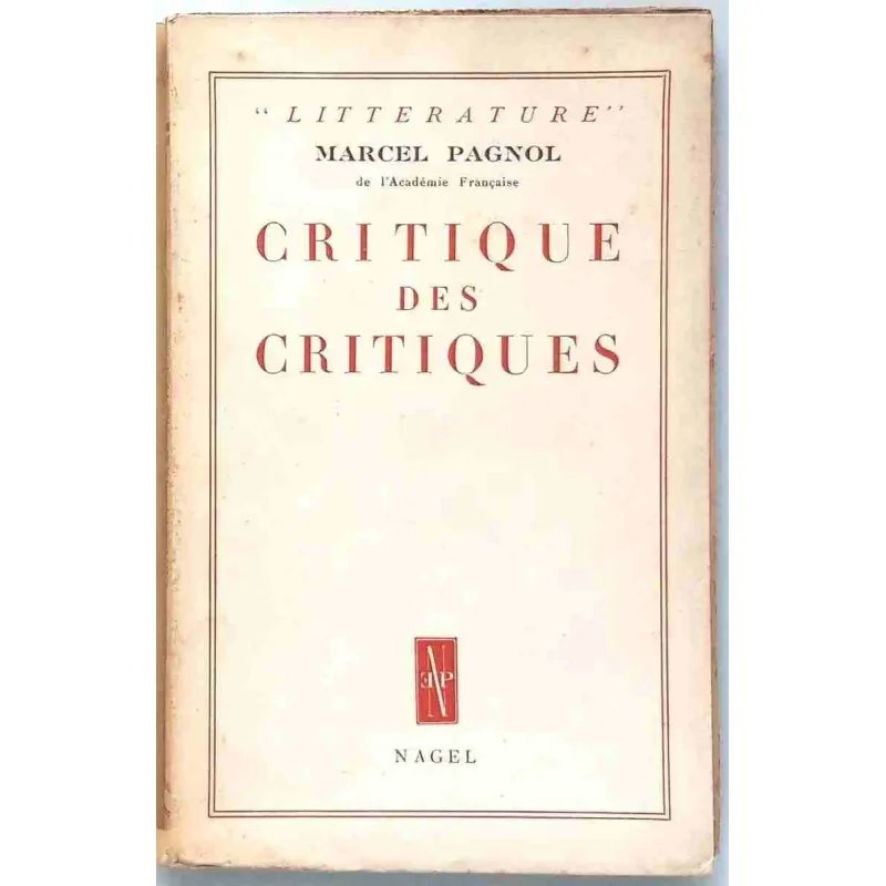 Critique des critiques, par Marcel Pagnol, Éditions Nagel 1949