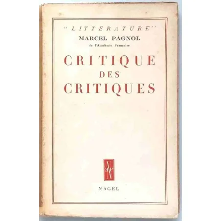 Critique des critiques, par Marcel Pagnol, Éditions Nagel 1949