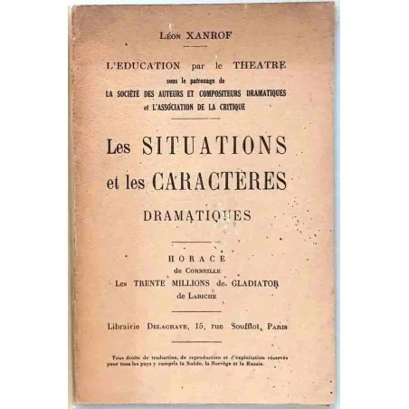 Les Situations et les caractères dramatiques, par Léon Xanrof, Librairie Delagrave 1943 ?