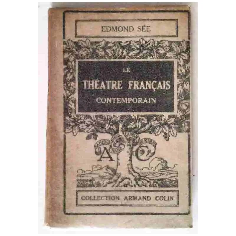 Le Théâtre français contemporain, par Edmond Sée, Librairie Armand Colin 1928