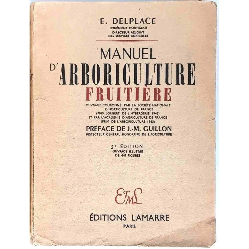 Manuel d’arboriculture fruitière, par E. Delplace, Éditions Lamarre. 1948