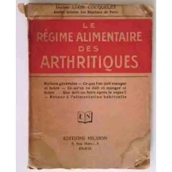 Le Régime alimentaire des arthritiques, par Léon Cocquelet, Éditions Nilsson 1929 ?
