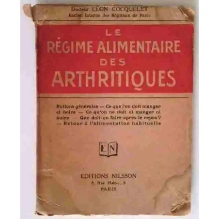 Le Régime alimentaire des arthritiques, par Léon Cocquelet, Éditions Nilsson 1929 ?