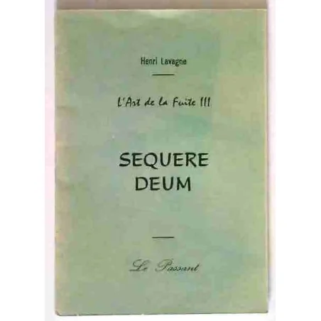 L’Art de la fuite III Sequere Deum, par Henri Lavagne, Éditions Le passant 1967