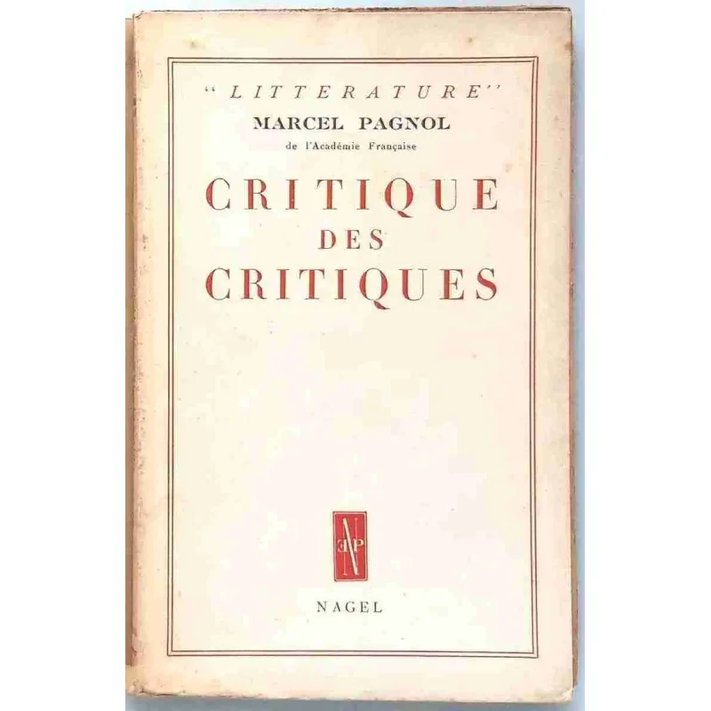 Critique des critiques, par Marcel Pagnol, Éditions Nagel 1949