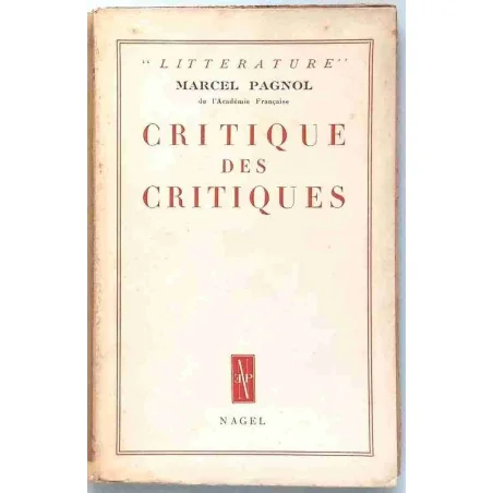 Critique des critiques, par Marcel Pagnol, Éditions Nagel 1949