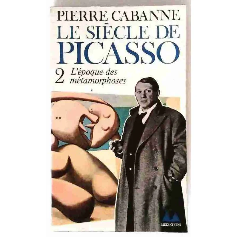 Le siècle de Picasso 2, par Pierre Cabanne, Denoël/Gonthier 1979