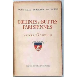 Collines et buttes parisiennes, par Henri Bachelin, Firmin-Didot éditeurs 1944