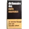 Dictionnaire des mots nouveaux, par Pierre Gilbert, Hachette-Tchou. 1971