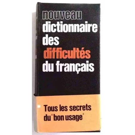 Nouveau dictionnaire des difficultés du français, par Jean-Paul Colin, Hachette-Tchou. 1970