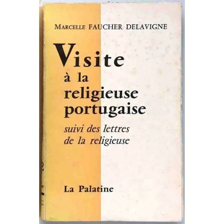 Visite à la religieuse portugaise, par Marcel Faucher Delavigne, La Palatine 1961