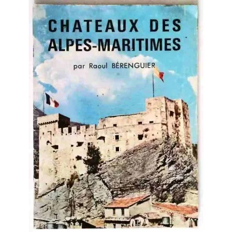 Châteaux des Alpes-Maritimes, par Raoul Bérenguier, Nouvelles éditions latines 1970 ?